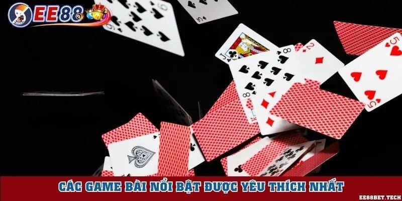 Tổng hợp các game bài hot nhất tại nhà cái