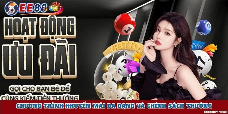 Chương trình khuyến mãi đa dạng và chính sách thưởng
