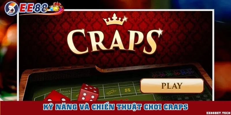 Kỹ năng và chiến thuật chơi craps