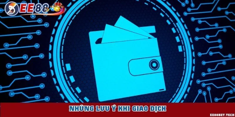 Một vài lưu ý khi tiến hành giao dịch nạp tiền