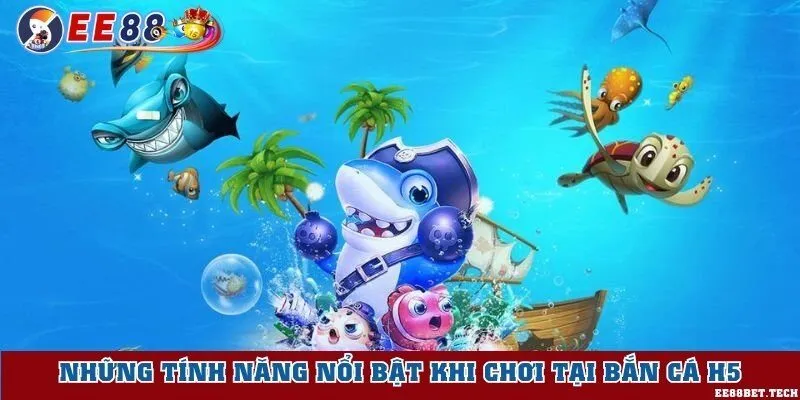 Tính năng nổi bật khi chơi