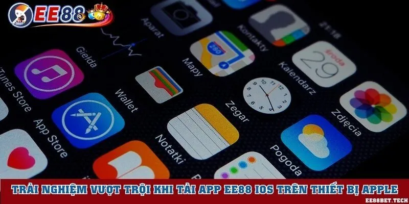 Ưu điểm khi tải app EE88 IOS